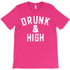 Drunk And High T-Shirt