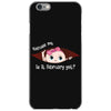 Excuse Me Is It February Yet Baby Girl iPhone 6/6s Case
