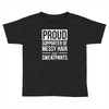 supporter of messy hair and sweatpants lounge funny Toddler T-shirt