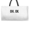 oh ok awesome Weekender Totes