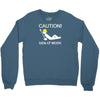 caution men at work Crewneck Sweatshirt