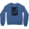 don't grow up Crewneck Sweatshirt