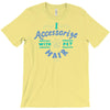 i accessorize with pet hair T-Shirt