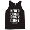 Never Forget Chazy Chaz Tank Top