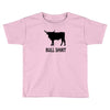 bull shirt funny small humor crude awesome beer tee cool geek nerd hum Toddler T-shirt
