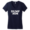 dump him Women's V-Neck T-Shirt