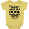 i never imagined i would be a super cool carcinoid cancer warrior kill Baby Bodysuit