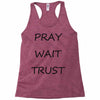 pray wait trust Racerback Tank