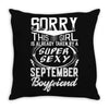 This Girl Is Taken By A Super Sexy September Boyfriend Throw Pillow