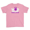 wod now wine later Youth Tee