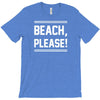 beach please T-Shirt