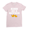 Kind As A Mother Ladies Fitted T-Shirt