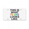 This Is What Trans Looks Like License Plate