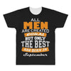 all men are created equal but only the best are born in september All Over Men's T-shirt
