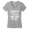 I Wonder If Beer Thinks About Me Women's V-Neck T-Shirt
