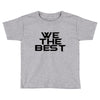 whe the best Toddler T-shirt