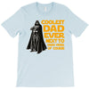 Coolest Dad Ever Next to Darth Vader of Course T-Shirt