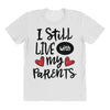 I Still Live With My Parents All Over Women's T-shirt