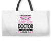 I Never Dreamed I d Grow Up To Be A Super Cute Doctor But Here I'm Kil Weekender Totes
