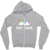 Unicorn Says Not Today Zipper Hoodie