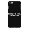 sorry i'm late white logo iPhone 6 Plus/6s Plus Case