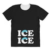 Ice Ice Baby All Over Women's T-shirt