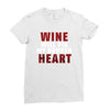 Wine Will Fix My Broken Heart Ladies Fitted T-Shirt