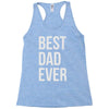 best dad ever Racerback Tank