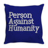 person against humanity Throw Pillow