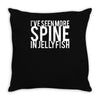 i've seen more spine in jellyfish Throw Pillow