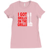 got skills on the grills apron Ladies Fitted T-Shirt