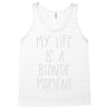 my life is a blonde moment Tank Top