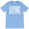 i've seen more spine in jellyfish T-Shirt