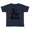 Beware Of The Bear Toddler T-shirt