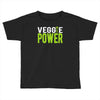 veggie power! Toddler T-shirt