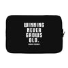 Winning Never Grows Old Laptop sleeve