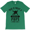 This Is What A Bad Ass Pops Looks Like T-Shirt