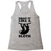 drop like a sloth Racerback Tank