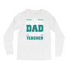 proud dad of a freaking awesome teacher. father's day gift for dad. Long Sleeve Shirts