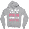 the best kind of mom raises a nurse Zipper Hoodie