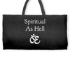 spiritual as hell Weekender Totes