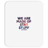 We Are Made Of Star Stuff Mousepad