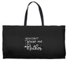 you can't scare me i'm a mother Weekender Totes