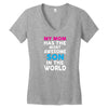 My Mom Has The Most Awesome Son In The World Women's V-Neck T-Shirt