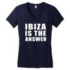 ibiza is the answer Women's V-Neck T-Shirt