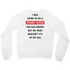 i was going to be a trump voter for halloween but my head wouldn't fit Crewneck Sweatshirt