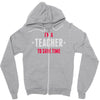 i am a teacher Zipper Hoodie