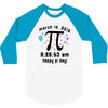 happy pi day pi day 2015 3 14 15 9 26 53 3/4 Sleeve Shirt
