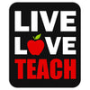 Live Love Teach Mousepad