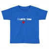 i love you (2) Toddler T-shirt